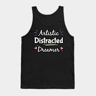 Artistic Distracted Dreamer,  Inattentive ADHD or ADD Tank Top